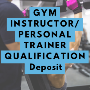 GYM INSTRUCTOR/ PERSONAL TRAINER QUALIFICATION